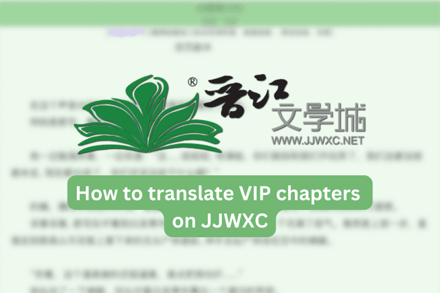 Cover Image for How to Translate JJWXC VIP Chapters