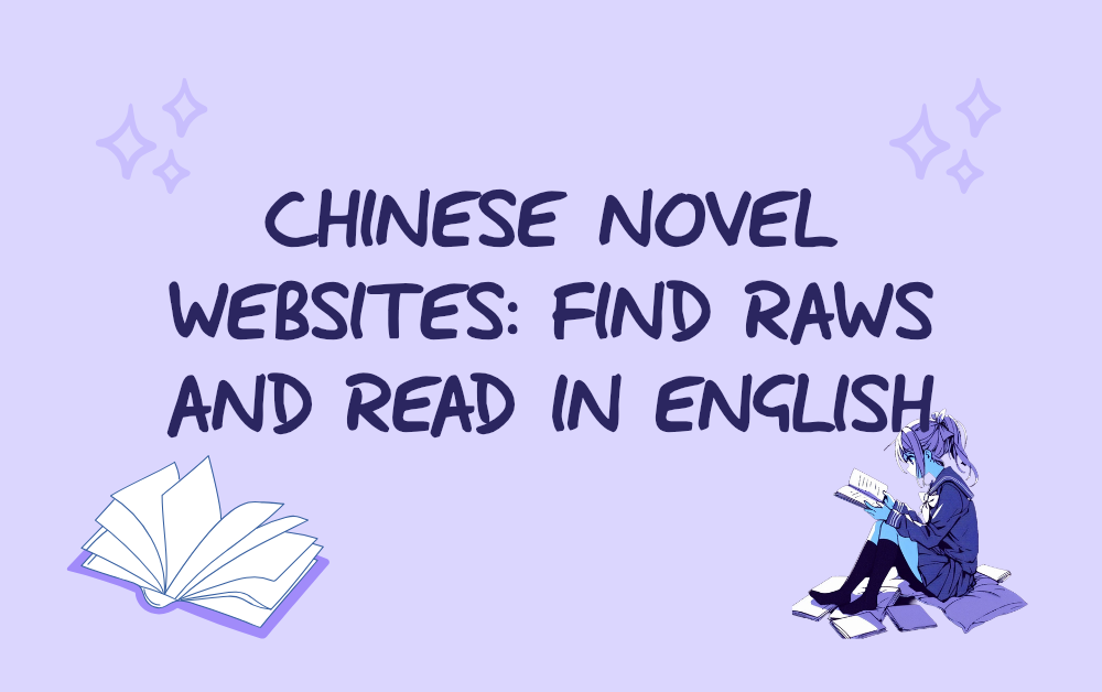 Chinese Novel Websites: Find Raws and Read in English