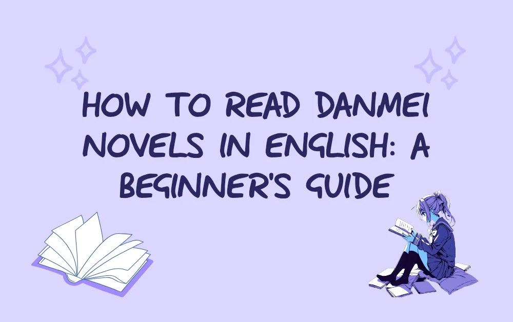 How to Read Danmei Novels in English: A Beginner's Guide