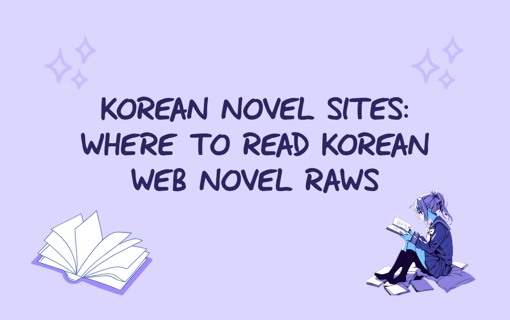 Korean Novel Sites: Where to Read Korean Web Novel Raws